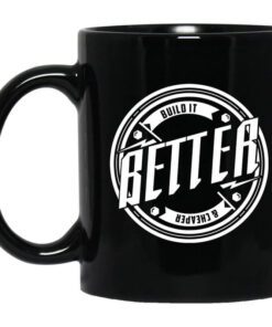 Tavarish Build It Better Build It Cheaper Mug.jpg