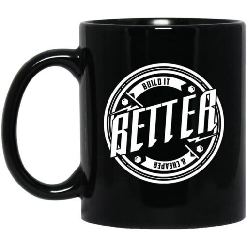 Tavarish Build It Better Build It Cheaper Mug.jpg