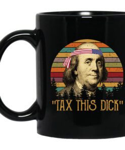 Tax This Dick Benjamin Franklin Mug.jpg