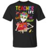 Teacher Life Got Me Feeling Un Poco Loco Skeleton T Shirt.jpg