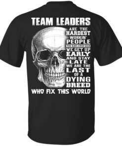 Team Leaders Are The Hardest Workin People T Shirt.jpg