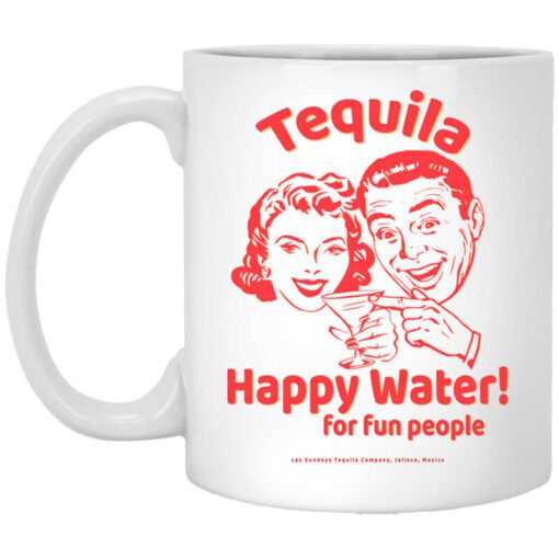 Tequila Happy Water For Fun People Mug.jpg