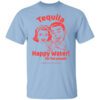 Tequila Happy Water For Fun People T Shirt.jpg