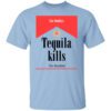 Tequila Kills T Shirt.jpg