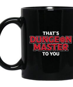 Thats Dungeon Master To You Mug 1.jpg