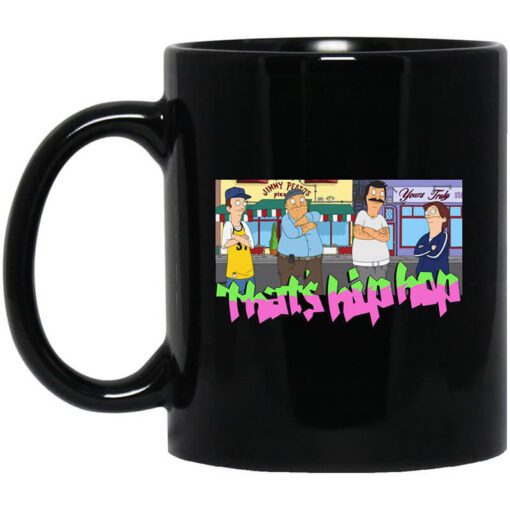 Thats Hip Hop Bobs Burgers Mug.jpg