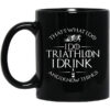 Thats What I Do I Do Triathlon I Drink And I Know Things Mug.jpg