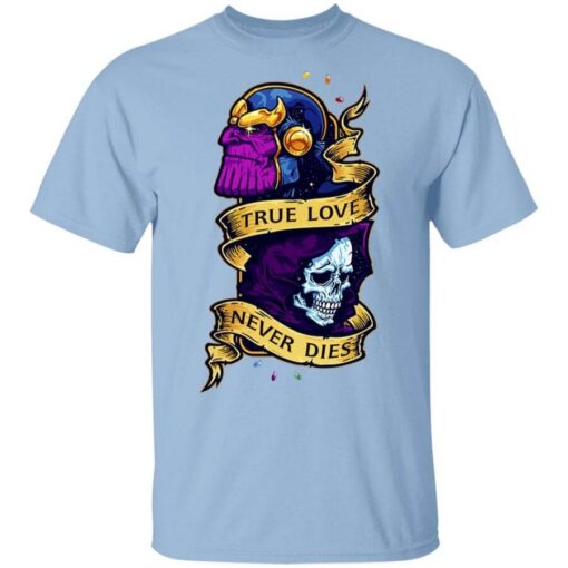 The Avengers Thanos True Love Never Dies T Shirt.jpg