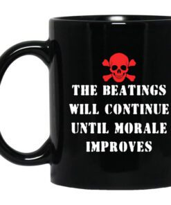 The Beatings Will Continue Until Morale Improves Mug.jpg