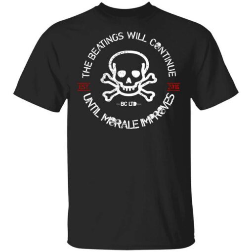 The Beatings Will Continue Until Morale Improves Tee.jpg