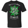 The Black Flame To Light My Green Smoke Shirt.jpg