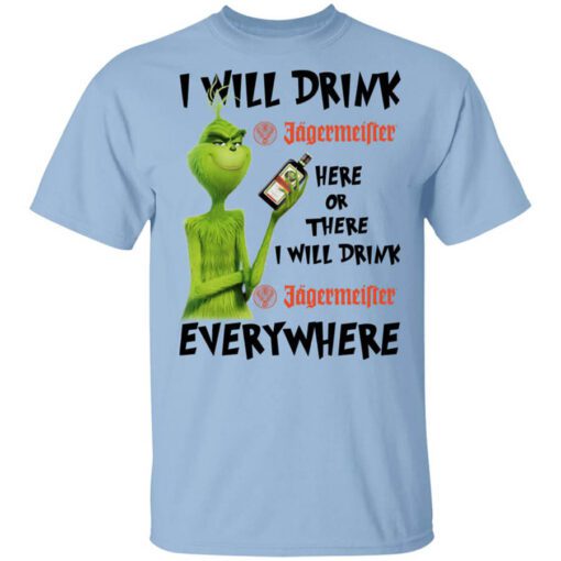 The Grinch I Will Drink Jagermeister Here Or There I Will Drink Jagermeister Everywhere T Shirt.jpg