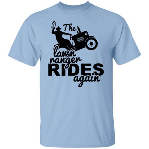 The Lawn Ranger Rides Again Cute Lawn Caretaker T Shirt.jpg