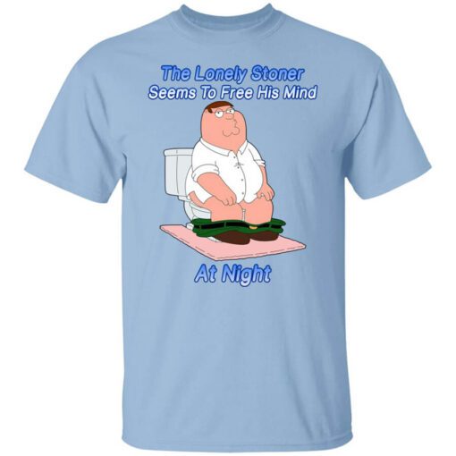 The Lonely Stoner Seems To Free His Mind At Night Peter Griffin Version T Shirt.jpg