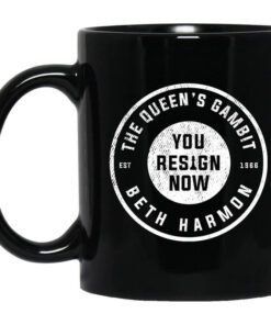 The Queens Gambit You Resign Now Beth Harmon Mug.jpg