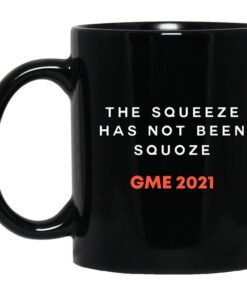 The Squeeze Has Not Been Squoze Gme 2021 Mug.jpg