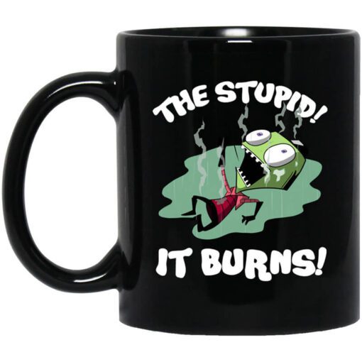 The Stupid It Burns Invader Zim Mug.jpg