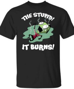 The Stupid It Burns Invader Zim T Shirt.jpg