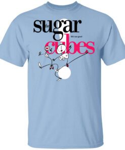 The Sugar Lifes Too Good Cubes Shirt.jpg