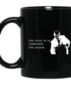 The Trick Is To Undercook The Onions Dunder Mifflin Mug.jpg