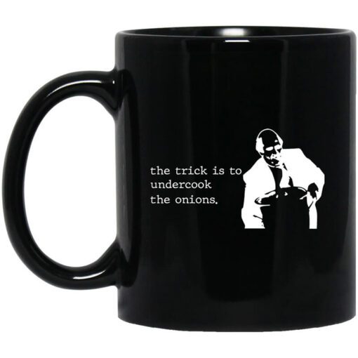 The Trick Is To Undercook The Onions Dunder Mifflin Mug.jpg