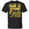 The Trump 45 Cause The 44 Didnt Work For The Last 8 Years Shirt.jpg