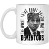 The Worst Thing About Prison Was The Dementors Mug.jpg