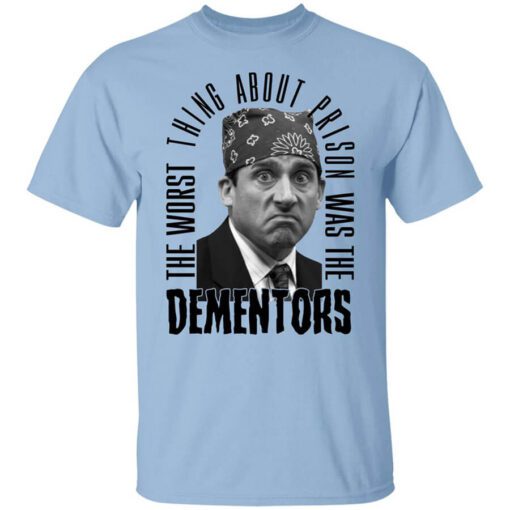 The Worst Thing About Prison Was The Dementors Shirt.jpg