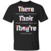 There Are People Who Didnt Listen To Their Teachers Grammar Lessons And Theyre Driving Me Nuts Teacher T Shirt.jpg