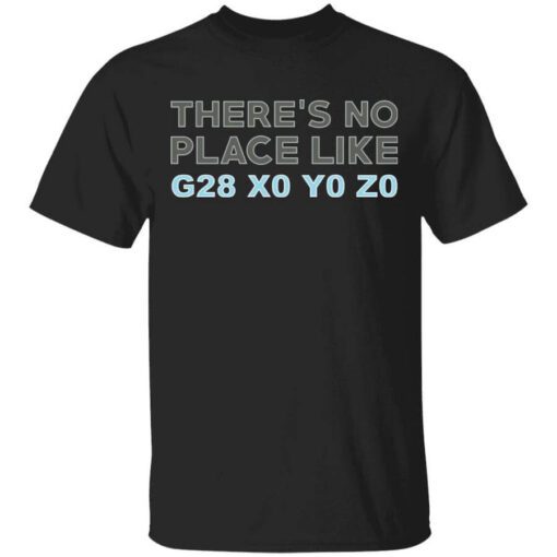 Theres No Place Like G28 X0 Y0 Z0 T Shirt.jpg