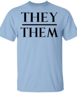 They Them Pronouns Shirt.jpg