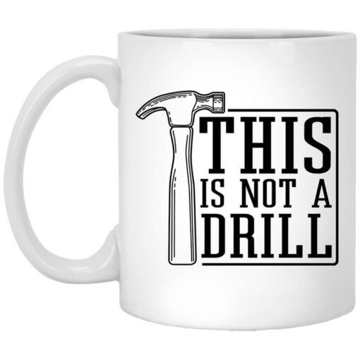 This Is Not A Drill Mug.jpg