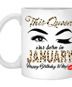 This Queen Was Born In January Happy Birthday To Me Mug.jpg