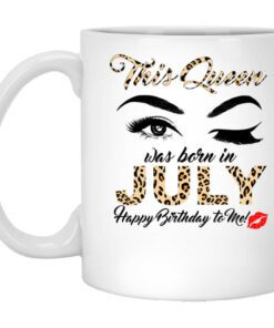 This Queen Was Born In July Happy Birthday To Me Mug.jpg