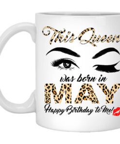 This Queen Was Born In May Happy Birthday To Me Mug.jpg