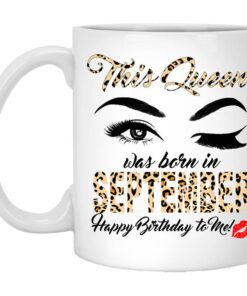 This Queen Was Born In September Happy Birthday To Me Mug.jpg