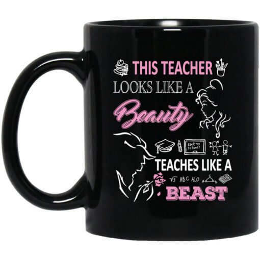 This Teacher Looks Like A Beauty Teaches Like A Beast Mug.jpg