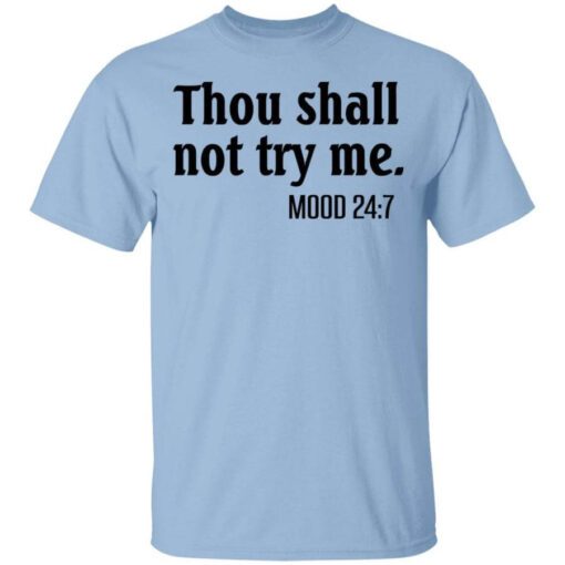 Thou Shall Not Try Me Mood 247 T Shirt.jpg