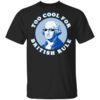 Too Cool For British Rule Shirt.jpg