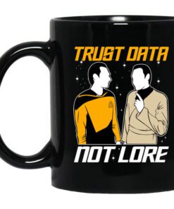 Trust Data Not Lore Star Trek Mug.jpg