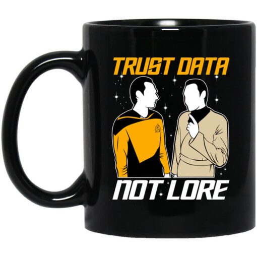 Trust Data Not Lore Star Trek Mug.jpg