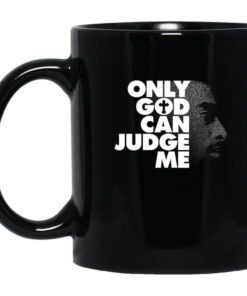 Tupac Only God Can Judge Me Mug.jpg