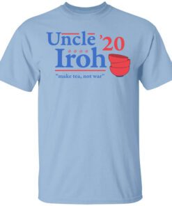 Uncle Iroh 2020 Make Tea Not War T Shirt.jpg