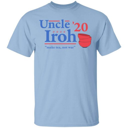 Uncle Iroh 2020 Make Tea Not War T Shirt.jpg