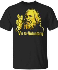 V Is For Voluntary Lysander Spooner Shirt.jpg