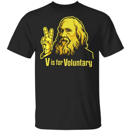 V Is For Voluntary Lysander Spooner Shirt.jpg