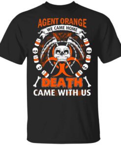 Vietnam Veteran Agent Orange We Came Home Death Came With Us T Shirt.jpg