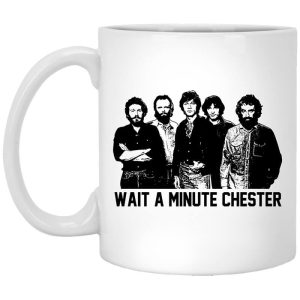 Wait A Minute Chester The Band Version Mug.jpg