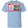 Warning Mouth Operates Faster Than Brain Shirt.jpg