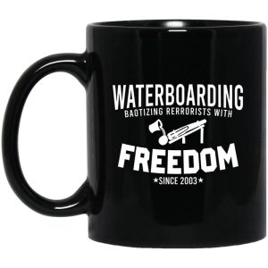 Waterboarding Baptizing Terrorists With Freedom Mug.jpg
